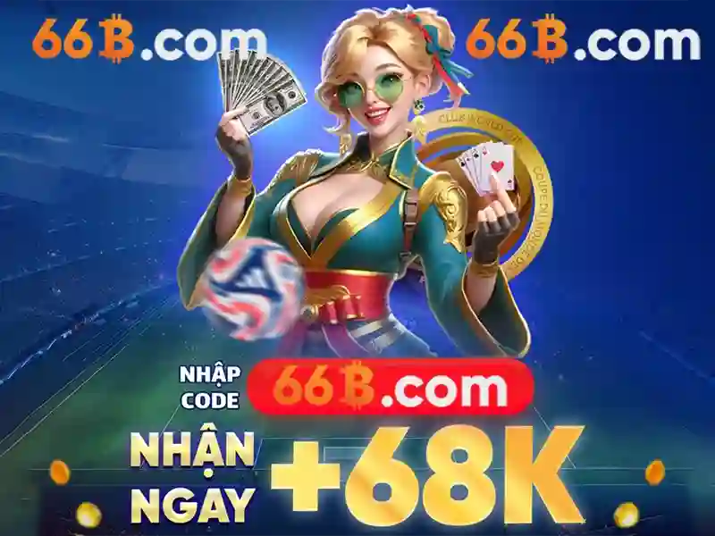 Nạp tiền 66b – Tổng quan chủ đề và giá trị cốt lõi